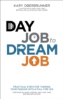 Image for Day Job to Dream Job