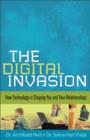 Image for The Digital Invasion : How Technology Is Shaping You and Your Relationships