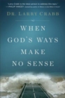 Image for When God&#39;s Ways Make No Sense