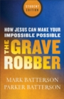 Image for Grave Robber : How Jesus Can Make Your Impossible Possible