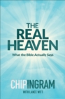 Image for The Real Heaven : What the Bible Actually Says