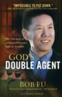 Image for God`s Double Agent – The True Story of a Chinese Christian`s Fight for Freedom