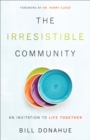 Image for The Irresistible Community : An Invitation to Life Together