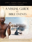 Image for A Visual Guide to Bible Events : Fascinating Insights into Where They Happened and Why