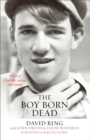 Image for The Boy Born Dead : A Story of Friendship, Courage, and Triumph