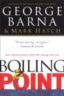 Image for Boiling Point : How Coming Cultural Shifts Will Change Your Life