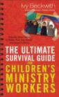 Image for The Ultimate Survival Guide for Children&#39;s Ministry Workers