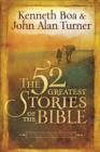 Image for The 52 Greatest Stories of the Bible