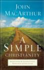 Image for A Simple Christianity : Rediscover the Foundational Principles of Our Faith
