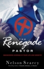 Image for The Renegade Pastor : Abandoning Average in Your Life and Ministry