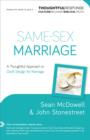 Image for Same-Sex Marriage - A Thoughtful Approach to God`s Design for Marriage
