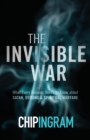 Image for The Invisible War – What Every Believer Needs to Know about Satan, Demons, and Spiritual Warfare