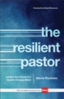 Image for The Resilient Pastor – Leading Your Church in a Rapidly Changing World