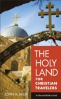 Image for The Holy Land for Christian Travelers - An Illustrated Guide to Israel