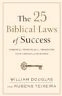 Image for The 25 Biblical Laws of Success – Powerful Principles to Transform Your Career and Business