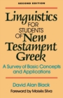 Image for Linguistics for Students of New Testament Greek – A Survey of Basic Concepts and Applications