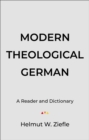Image for Modern Theological German – A Reader and Dictionary