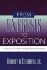 Image for From Exegesis to Exposition – A Practical Guide to Using Biblical Hebrew