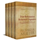 Image for Post–Reformation Reformed Dogmatics – The Rise and Development of Reformed Orthodoxy, ca. 1520 to ca. 1725
