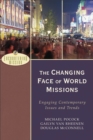 Image for The Changing Face of World Missions - Engaging Contemporary Issues and Trends