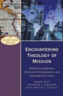Image for Encountering theology of mission  : biblical foundations, historical developments, and contemporary issues