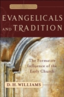 Image for Evangelicals and Tradition - The Formative Influence of the Early Church