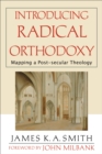 Image for Introducing Radical Orthodoxy – Mapping a Post–secular Theology