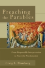 Image for Preaching the Parables – From Responsible Interpretation to Powerful Proclamation