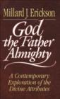 Image for God the Father Almighty : A Contemporary Exploration of the Divine Attributes