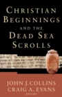 Image for Christian Beginnings and the Dead Sea Scrolls