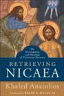 Image for Retrieving Nicaea : The Development and Meaning of Trinitarian Doctrine