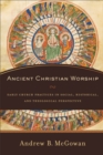 Image for Ancient Christian Worship