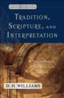 Image for Tradition, Scripture, and Interpretation - A Sourcebook of the Ancient Church