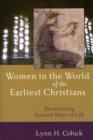 Image for Women in the World of the Earliest Christians – Illuminating Ancient Ways of Life