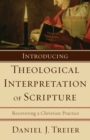 Image for Introducing Theological Interpretation of Scripture : Recovering a Christian Practice