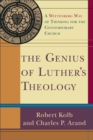Image for The Genius of Luther`s Theology – A Wittenberg Way of Thinking for the Contemporary Church