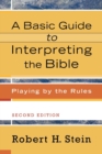 Image for A Basic Guide to Interpreting the Bible – Playing by the Rules