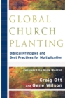 Image for Global Church Planting – Biblical Principles and Best Practices for Multiplication