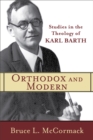 Image for Orthodox and Modern – Studies in the Theology of Karl Barth