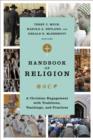 Image for Handbook of Religion : A Christian Engagement with Traditions, Teachings, and Practices