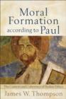 Image for Moral Formation according to Paul - The Context and Coherence of Pauline Ethics