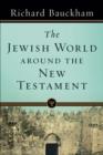 Image for The Jewish world around the New Testament