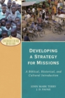 Image for Developing a Strategy for Missions – A Biblical, Historical, and Cultural Introduction