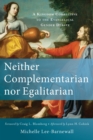 Image for Neither Complementarian nor Egalitarian – A Kingdom Corrective to the Evangelical Gender Debate