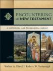 Image for Encountering the New Testament - A Historical and Theological Survey