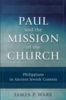Image for Paul and the Mission of the Church : Philippians in Ancient Jewish Context