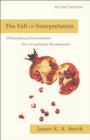 Image for The Fall of Interpretation – Philosophical Foundations for a Creational Hermeneutic