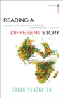Image for Reading a Different Story : A Christian Scholar&#39;s Journey from America to Africa