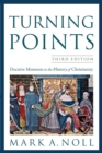 Image for Turning Points - Decisive Moments in the History of Christianity