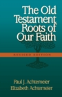 Image for The Old Testament Roots of Our Faith